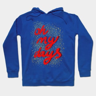 Oh my days red text Hoodie